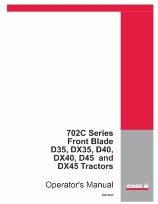 Case IH 702C Series Front Blade for D35 DX35 D40 DX40 D45 and DX45 Tractors Operator’s Manual Instant Download (Publicat