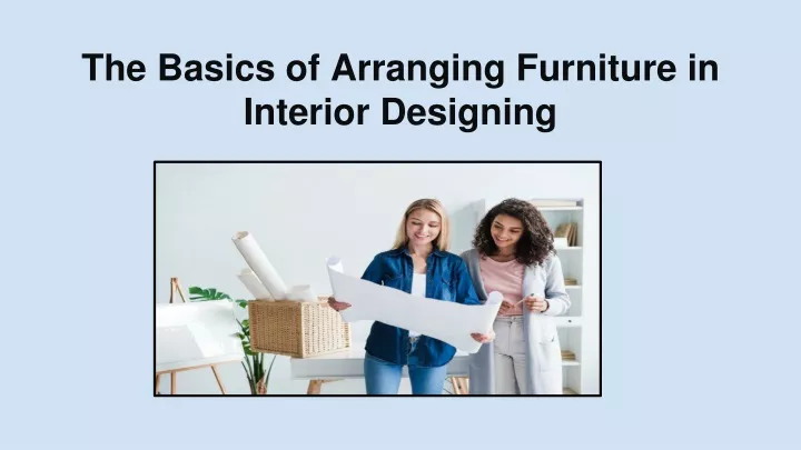 the basics of arranging furniture in interior designing