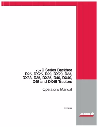 Case IH 757C Series Backhoe for D25 DX25 D29 DX29 D33 DX33 D35 DX35 D40 DX40 D45 and DX45 Tractors Operator’s Manual Ins