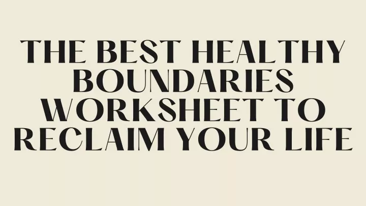 the best healthy boundaries worksheet to reclaim