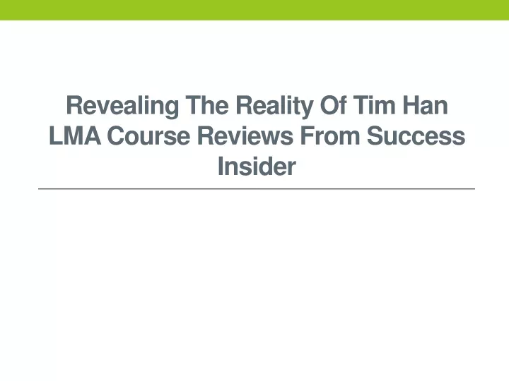 revealing the reality of tim han lma course reviews from success insider