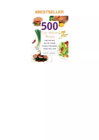 ❤️PDF⚡️ 500 Low Sodium Recipes: Lose the Salt, Not the Flavor, In Meals the Whole Family Will Lo