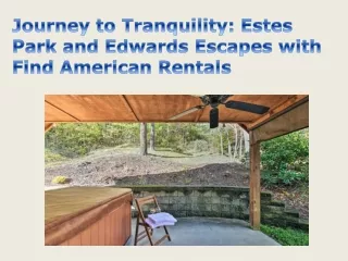 Journey to Tranquility Estes Park and Edwards Escapes with Find American Rentals
