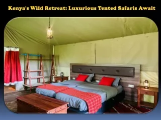 Kenya's Wild Retreat Luxurious Tented Safaris Await