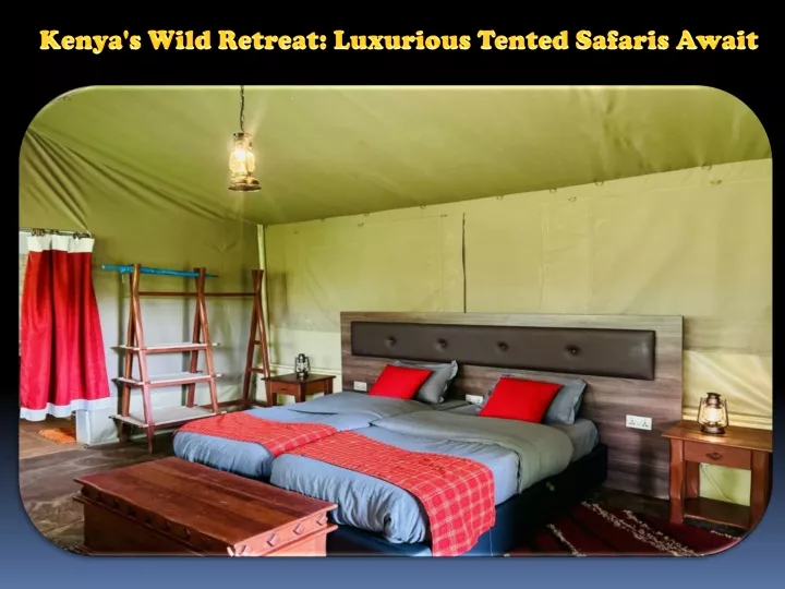 kenya s wild retreat luxurious tented safaris