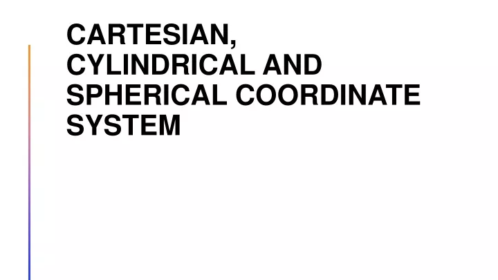cartesian cylindrical and spherical coordinate system