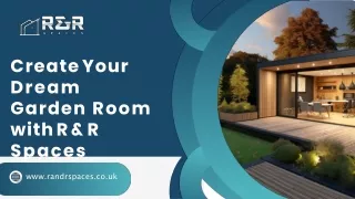 Create Your Dream Garden Room with R & R Spaces