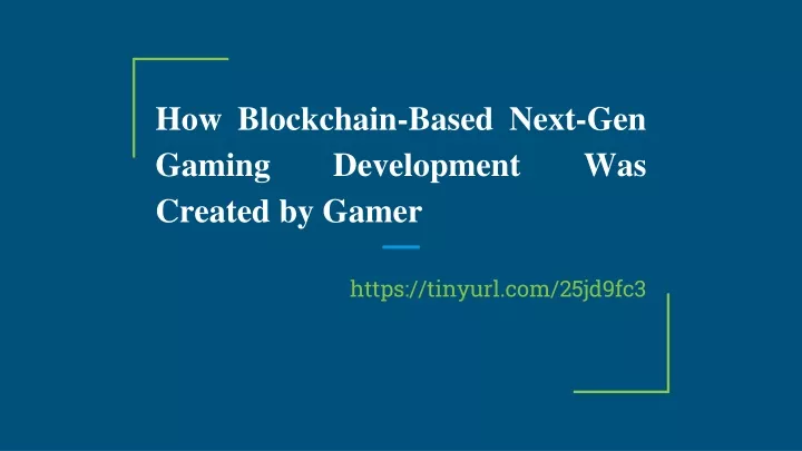 how blockchain based next gen gaming development was created by gamer