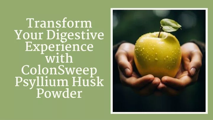 transform your digestive experience with