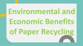 Environmental and Economic Benefits of Paper Recycling