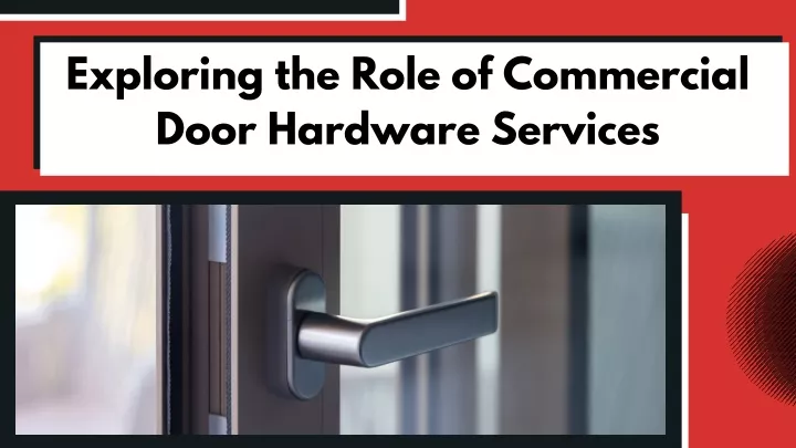 exploring the role of commercial door hardware