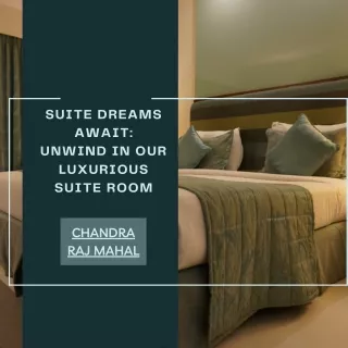 Suite Dreams Await Unwind in Our Luxurious Suite Room