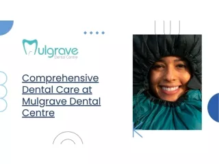 comprehensive-dental-care-at-mulgrave-dental-centre