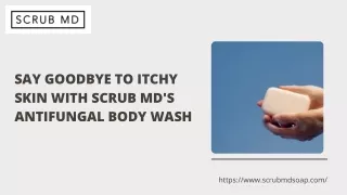Say Goodbye to Itchy Skin with Scrub MD's Antifungal Body Wash