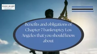 Benefits and obligations of Chapter 7 bankruptcy Los Angeles that you should know about