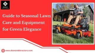 Guide to Seasonal Lawn Care and Equipment for Green Elegance