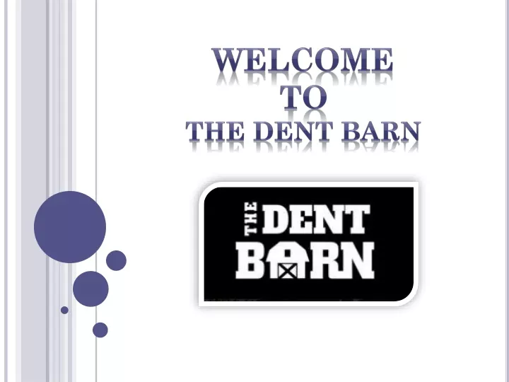 welcome to the dent barn