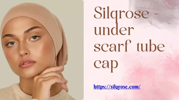silqrose under scarf tube cap