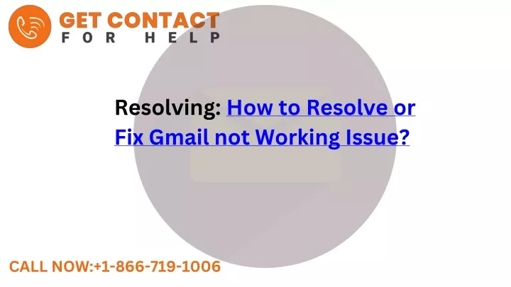 resolving how to resolve or fix gmail not working