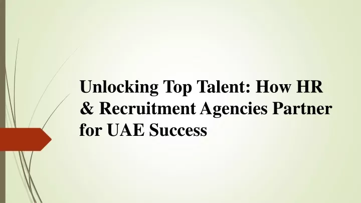 unlocking top talent how hr recruitment agencies partner for uae success