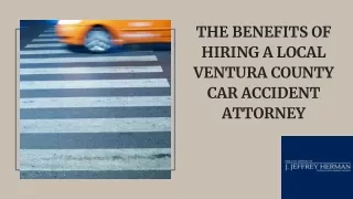 The Benefits of Hiring A Local Ventura County Car Accident Attorney