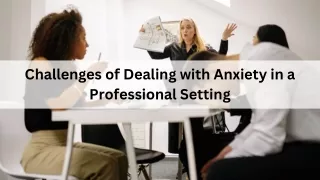 Challenges of Dealing with Anxiety in a Professional