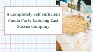A Completely Self Sufficient Paella Party Catering East Sussex Company