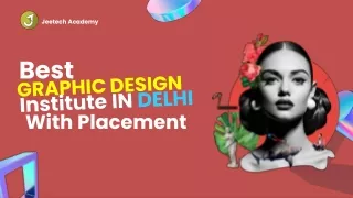 Best Graphic Design Institute in Delhi - With Placement - PPT