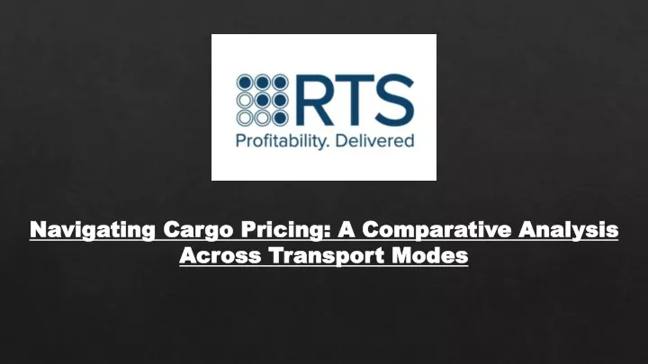 navigating cargo pricing a comparative analysis