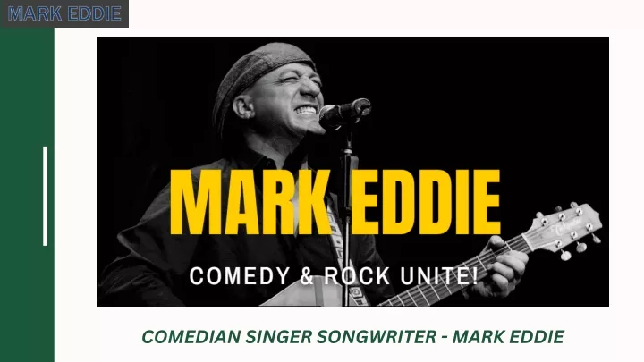 comedian singer songwriter mark eddie