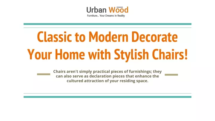 classic to modern decorate your home with stylish chairs