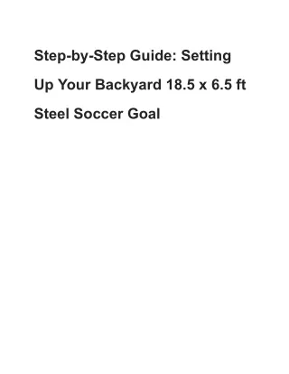 Step-by-Step Guide_ Setting Up Your Backyard 18.5 x 6.5 ft Steel Soccer Goal