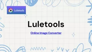 LuleTools Your Ultimate Destination for Online Image Conversion and Free Photo Editing