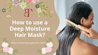 How to use a Deep Moisture Hair Mask?