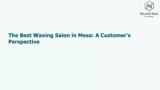 The Best Waxing Salon in Mesa A Customer's Perspective