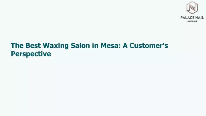 the best waxing salon in mesa a customer