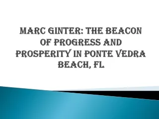 Marc Ginter: The Beacon of Progress and Prosperity in Ponte Vedra Beach, FL