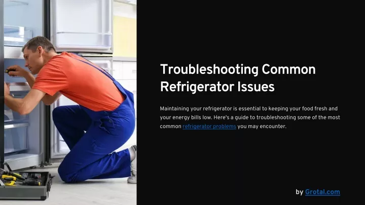 troubleshooting common refrigerator issues