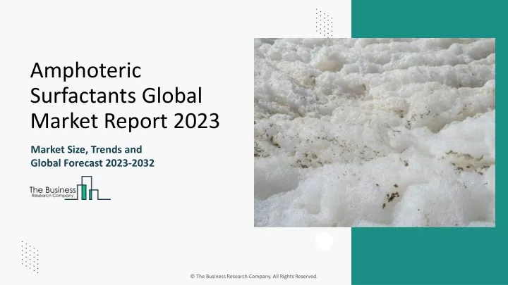 amphoteric surfactants global market report 2023