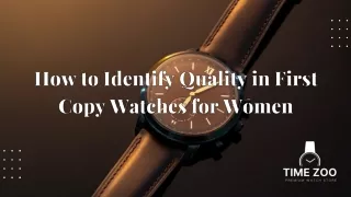 How to Identify Quality in First Copy Watches for Women