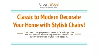 Modern Decorate Your Home with Stylish Chairs!