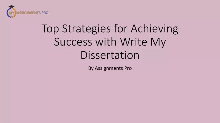 top strategies for achieving success with write my dissertation