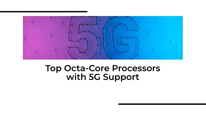 top octa core processors with 5g support