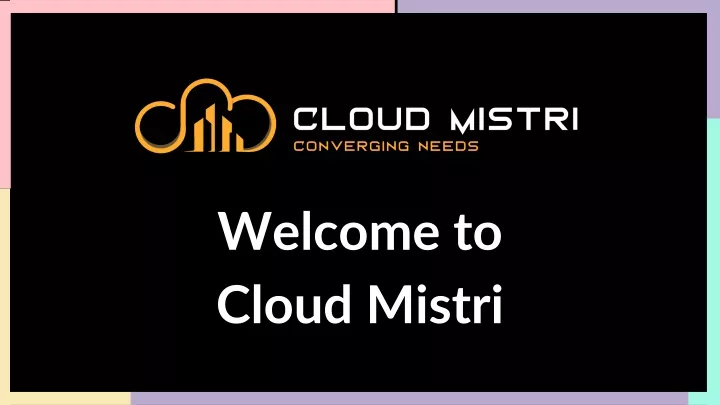 welcome to cloud mistri