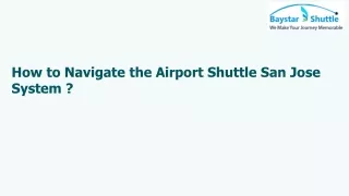 How to Navigate the Airport Shuttle San Jose System