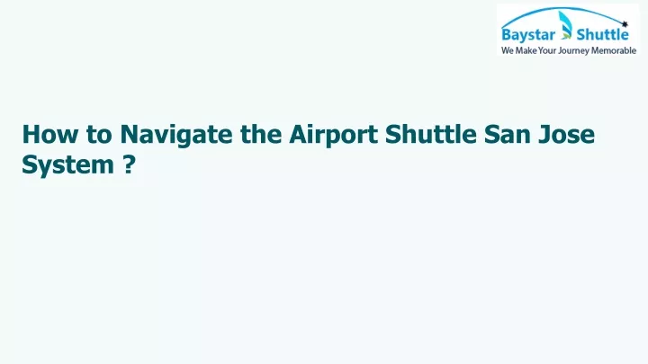 how to navigate the airport shuttle san jose