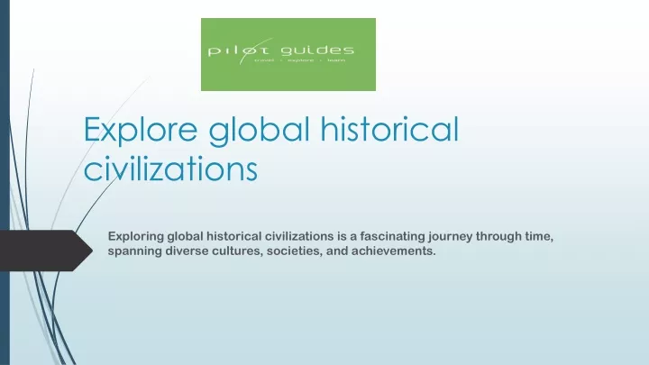 explore global historical civilizations