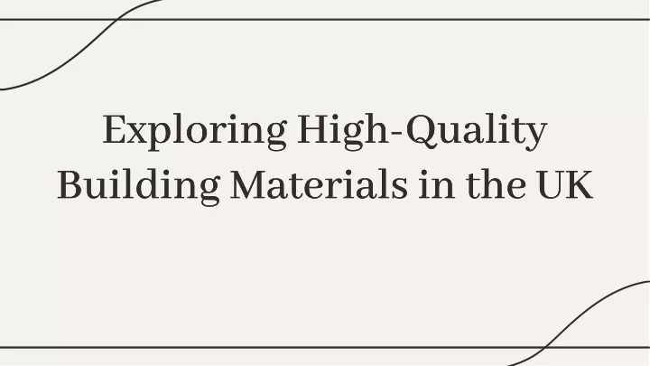 exploring high quality building materials