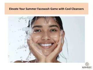 Elevate Your Summer Facewash Game with Cool Cleansers