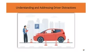 Understanding and Addressing Driver Distractions